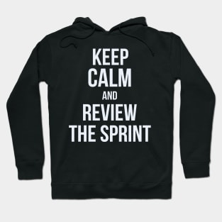 Developer Keep Calm and Review the Sprint Hoodie